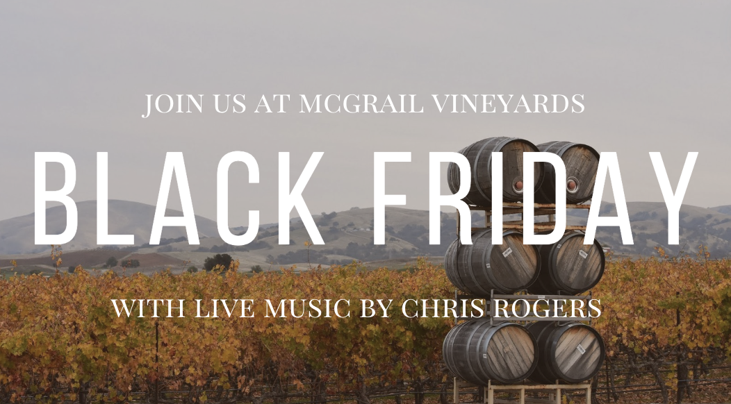 Black Friday at McGrail Vineyards